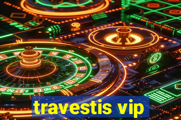 travestis vip